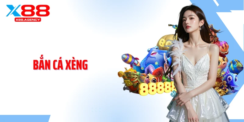 Bắn Cá Xèng